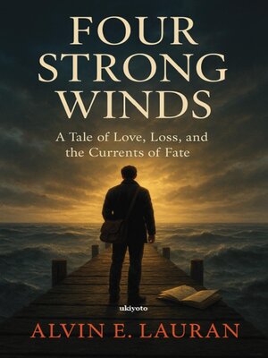 cover image of Four Strong Winds | a Tale of Love, Loss, and the Currents of Fate